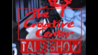 The Creative Center Talk Show 09/13/17