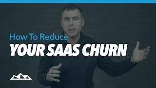 How To Reduce Your SaaS Churn