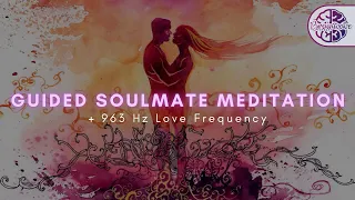 963 Hz Soulmate Frequency | Manifest Love - Miracle Tone | Heal Old Negative Blockages Blocking Love