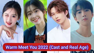 Warm Meet You 2022 | Cast and Real Age | Li Ge Yang, Qi Yu Chen, Xu Ke, Yu Cong, Gao Jun Jie, ...