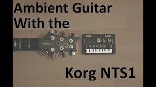 AmbientGuitar 003 with Korg NTS1