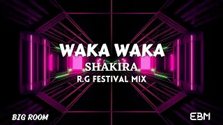 Waka Waka - Shakira (R.G Festival Mix) #BigRoom