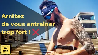 ❌ Arrêtez de vous entrainer à une intensité trop élevée ! Cela ne sert à rien ! ❌