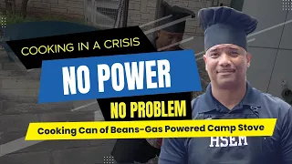 No Power. No Problem. Cooking in a Crisis Pt. II: Camping Stove Beans