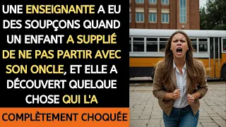 UNE ENSEIGNANTE A EU DES SOUPÇONS QUAND UN ENFANT A SUPPLIÉ DE NE PAS PARTIR AVEC SON ONCLE, ET ELLE