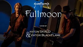 Anton Skald & Viktor BlackFlame - Full Moon [Sonata Arctica cover]