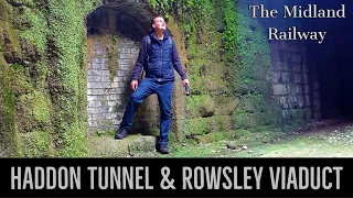 Haddon Tunnel & Rowsley Viaduct on the Midland Railway