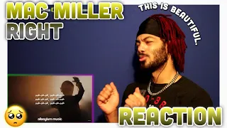 This Is Beautiful. | Mac Miller - Right (Reaction)