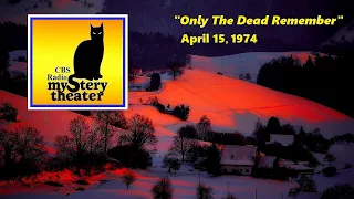 CBS RADIO MYSTERY THEATER -- "ONLY THE DEAD REMEMBER" (4-15-74)