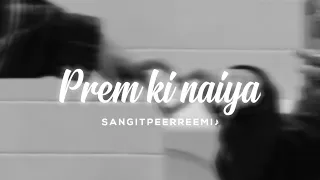 Prem ki naiya // slowed + reverb // 𝘚𝘢𝘯𝘨𝘪𝘵 𝘱𝘦𝘦𝘳𝘳𝘦𝘦𝘮𝘪 ♪