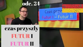 Niemiecki w parę minut 24 -  Czas przyszły Futur I i Futur II - gerlic.pl