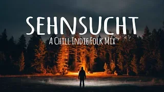 Sehnsucht // A Chill Indie Folk Mix