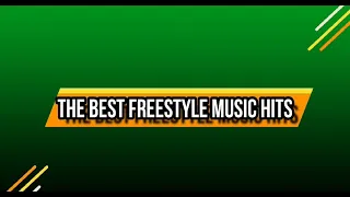 The Best Freestyle Music Hits