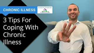 3 Tips For Coping With Chronic Illness