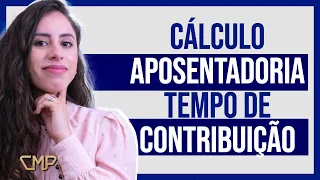 Entenda o CÁLCULO da APOSENTADORIA POR TEMPO DE CONTRIBUIÇÃO EM 2021