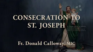 Consecration to St. Joseph—Fr. Donald Calloway