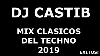 MIX TECHNO CLASICOS - 80 Y 90  - LO MEJOR DEL TECHNO   DJ CASTIB   RETRO