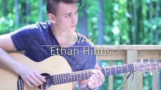 Sway - Ethan Hibbs (Fingerstyle Original)
