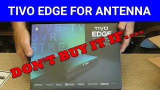 Tivo Edge For Antenna - DON'T BUY IT IF.......   (DVR Buying Guide)