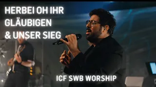 Herbei Oh Ihr Gläubigen : Unser Sieg (ICF SWB Worship)