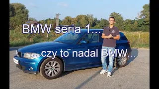 BMW seria 1 czy to nadal BMW  - E87 2.0 d M47