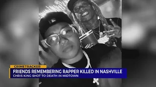 Friends remember rapper Chris King who was shot to death in Midtown Nashville