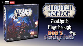 Eldritch Horror Azathoth Playthrough