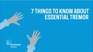 Essential tremor: 7 things you should know