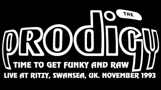 The Prodigy - Time To Get Funky And Raw (Live Rare Track At Ritzy Swansea UK 1993)