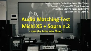 Michi X5 / HiFi Rose rs150 / Focal Sopra n.2 / Hero - Sasha Alex Sloan