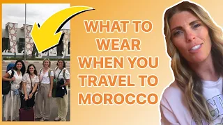 7 Tips when Visiting Morocco Series: What to Wear