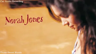 Norah Jones - Those Sweet Words (2way 카오디오 재생)