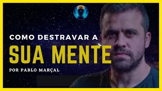 🧠COMO DESTRAVAR A SUA MENTE | APRENDA com Pablo Marçal