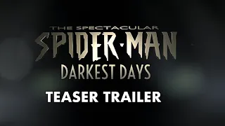 The spectacular Spider-man Darkest days. Teaser trailer