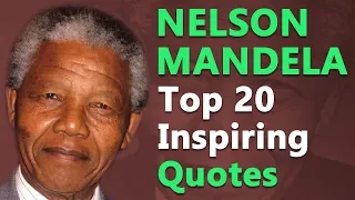 Top 20 Inspirational and Motivational Quotes by Nelson Mandela | Best Quotes About Life