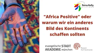 "Africa Positive" oder warum wir ein anderes Bild des Kontinents schaffen sollten