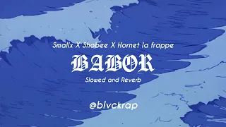 shayfeen - Babor (Slowed and Reverb) ft hornet la frappe {safar album by naar}