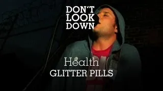 HEALTH - Glitter Pills - Don't Look Down