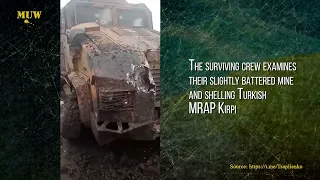 The surviving crew examines their slightly battered mine and shelling Turkish MRAP Kirpi