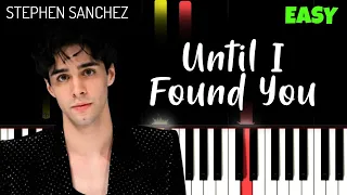 UNTIL I FOUND YOU - STEPHEN SANCHEZ | EASY PIANO TUTORIAL | Beginner Piano Tutorial