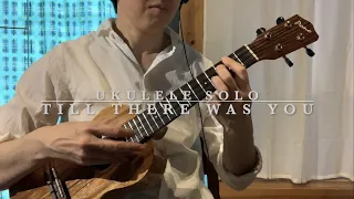 Till There Was You - ukulele solo