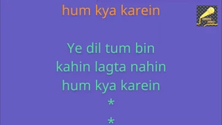 Yeh Dil Tum Bin Kahin Lagta Nahin...Karaoke World/Karaoke with female voice & lyrics