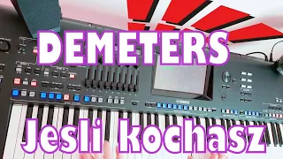 DEMETERS - Jeśli kochasz ☆Yamaha GENOS☆