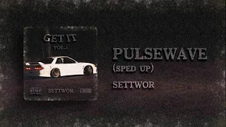 SETTWOR - PULSEWAVE (sped up)