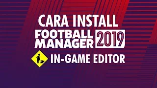 Cara Install Football Manager 2019 In-Game Editor