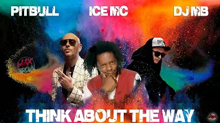 Ice MC x Pitbull - Think About The Way ( DJ MB Remix 2023)