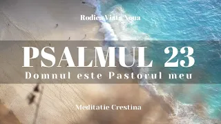 Psalmul 23 | Domnul este Pastorul meu | Meditatie Crestina  | Biblie