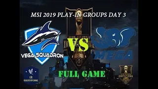 VEG vs MG FULL GAME | MSI 2019 Play-In Group B Day 3 | Vega Squadron vs Mega Esports