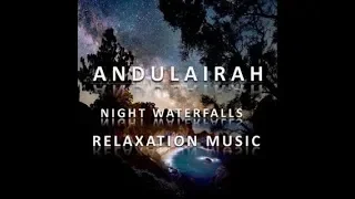 Night Waterfalls: Relaxation Music