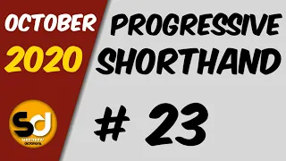 # 23 | 110 wpm | Progressive Shorthand | October 2020